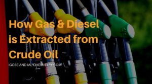IGCSE Chemistry: How Gas & Diesel Extracted from Crude Oil